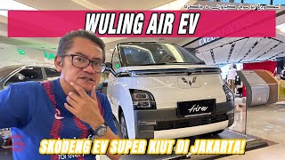 WULING AIR EV  SKODENG EV SUPER KIUT DI JAKARTA [upl. by Tonina]