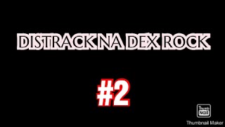 Gamer 321  Distrack na Dex Rock [upl. by Adihaj]