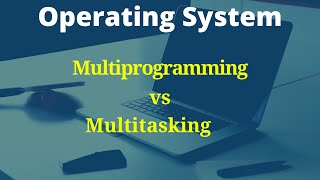 13 Multiprogramming and Multitasking Operating System [upl. by Ennazzus]