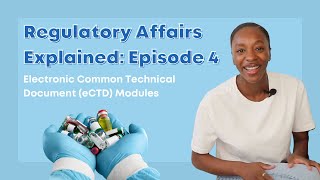 Regulatory Affairs Explained Series Episode 4  Electronic Common Technical Document eCTD Modules [upl. by Glimp]