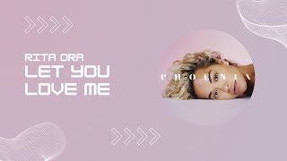 Let You Love Me  Rita Ora Lyrics [upl. by Mcintyre304]