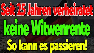 Überraschung 25 Jahre verheiratet aber kein Anspruch auf Witwenrente [upl. by Gibrian]