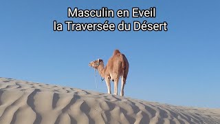 Masculin en Éveil la Traversée du Désert [upl. by Yanffit353]