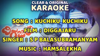 KUCHIKU KUCHIKU  Diggajaru  clear amp ORIGINAL KARAOKE with lyrics  created by Gagan Puranik [upl. by Margarethe36]