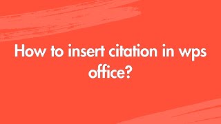 How to insert citation in wps office [upl. by Lussier]