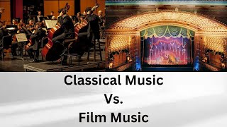 Classical Music Vs Film Music [upl. by Lucretia]