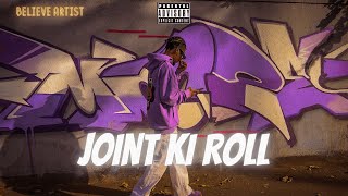 MC ARTIZ  Joint Ki Roll Official Video  Believe Artist  2023 [upl. by Hamforrd]