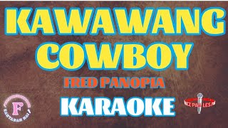 KAWAWANG COWBOY FRED PANOPIAKARAOKE [upl. by Adriell]