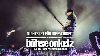 Böhse Onkelz  Nichts ist für die Ewigkeit Live am Hockenheimring 2014 [upl. by Boylston249]