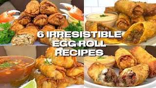 6 WAYS TO MAKE IRRESISTIBLE EGG ROLLS AT HOME [upl. by Nitsrek496]