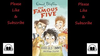 The Famous Five Good Old Timmy by Enid Blyton full audiobook Short story [upl. by Marylynne614]