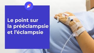 Le point sur la prééclampsie et l’éclampsie [upl. by Inga]