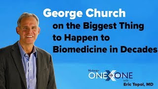 George Church on the Biggest Thing to Happen to Biomedicine in Decades [upl. by Heimlich]