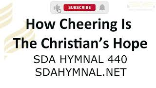 How Cheering Is the Christians Hope Hymn Instrumental With Lyrics  SDA HYMNAL 440 [upl. by Asenad]