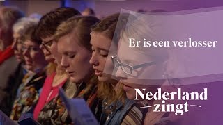 Er is een Verlosser  Nederland Zingt [upl. by Jahdai]