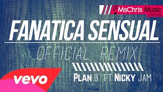 Fanatica Sensual  Plan B Ft Nicky Jam Video Oficial LetraLyrics ® [upl. by Aneba60]