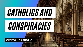 Catholics and Conspiracies [upl. by Enelia902]