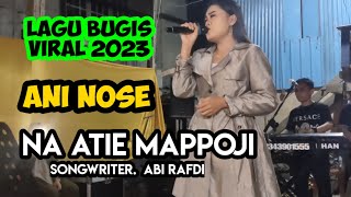 NA ATIE MAPPOJI voc Ani Nose  Cipt Abi Rafdi  Live Cendana Music [upl. by Haskins]