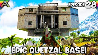 Building an EPIC ARK Quetzal Base  Lets Play ARK Survival Evolved The Island  Episode 28 [upl. by Gurl]