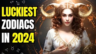 Luckiest ZODIAC Sign In 2024  Are You One Of Them [upl. by Anrym]