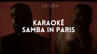 KARAOKÊ Samba in Paris  Baco Exu do Blues  Vem soltar essa voz [upl. by Onez]