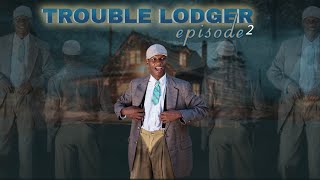 Trouble Lodger  Episode 2 [upl. by Amelus]