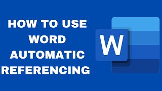 How To Use Word Automatic Referencing [upl. by Rheims382]