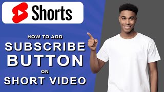 How to add subscribe button on short video 2024 [upl. by Anisamoht873]