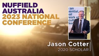 2023 Nuffield National Conference Presentation  Jason Cotter [upl. by Eiramlatsyrc]