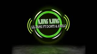 NJUNG NJUNG JAAH LIL PAPSI FT DONTI amp AWILO [upl. by Ellenohs233]