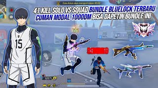 41 KILL SOLO VS SQUAD BUNDLE BLUELOCK TERBARU  CUMAN MODAL 1000DM BISA DAPETIN BUNDLE INI [upl. by Jeremy]