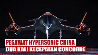 Pesawat Hypersonic China Guncang Dunia Aviasi Amerika amp Eropa Jauh Ketinggalan [upl. by Piks81]