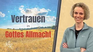 Vertrauen in Gottes Allmacht [upl. by Nelleyram]