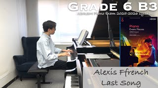 Grade 6 B3  Alexis Ffrench  Last Song  ABRSM Piano Exam 20252026  Stephen Fung 🎹 [upl. by Hyams242]