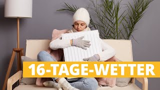 Wetter 16 Tage Wie stehen die Chancen auf kalte Zeiten [upl. by Idas]