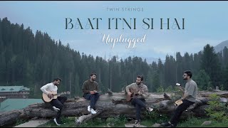 Twin Strings Originals  Baat Itni Si Hai Unplugged [upl. by Lytsirk]