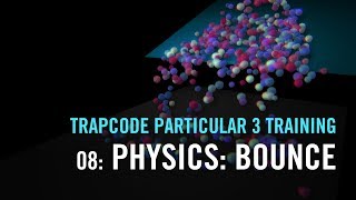 Trapcode Particular 3 Training  08 Physics Bounce [upl. by Kcirdorb]