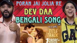 Poran Jai Jolia Re Title Track Reaction  Dev  Subhashree  Jeet Gannguli  Bengali Song [upl. by Osithe]