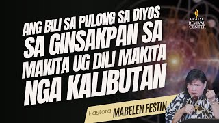 Ang Bili sa Pulong sa Ginsakpan sa Makita ug Dili Makita Nga Kalibutan  Pastora Mabelen Festin [upl. by Amliw]