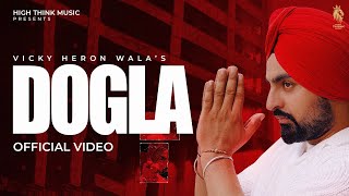 Dogla  Vicky Heron Wala  Official Video  Dark Noise  New Punjabi Song 2024 [upl. by Sigismondo]