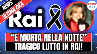 🔴 TRAGICO LUTTO IN RAI POCO FA quotÈ MORTA ALLIMPROVVISOquot I FAN IN LACRIME [upl. by Landan507]