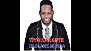 Yiyo Sarante  Hablame Mi Vida [upl. by Eustis106]