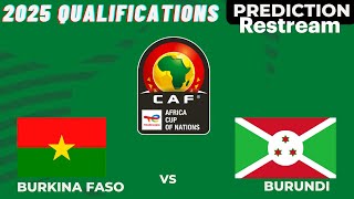 Burkina Faso vs Burundi Live Stream CAF Africa Nations Cup 2025 Qualifiers Commentary Score [upl. by Neirrad]