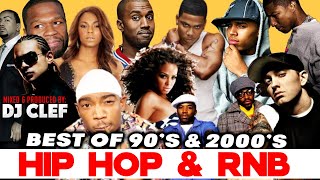 OLD SCHOOL HIP HOP amp RnB MIX  DJ CLEF  BEST OF 90s  2000s HIP HOP JAMS [upl. by Rowan]