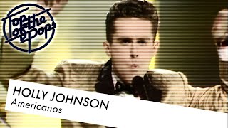 Holly Johnson  Americanos  Top of the Pops [upl. by Fricke]