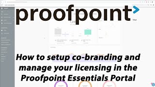 Proofpoint Essentials Tutorial Pt 2 Changing Licensed Features amp Branding [upl. by Naima995]