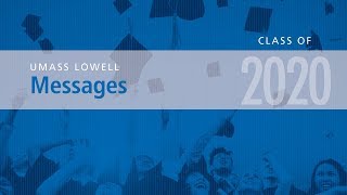 Faculty amp Staff messages to the Class of UML2020 [upl. by Madigan285]