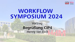 Workflow Symposium 2024  Begrüßung CIP4 2024 [upl. by Hollerman928]