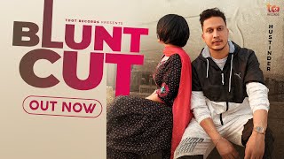 BLUNT CUT  Hustinder Official Video  Jaymeet  New Punjabi Songs  TDot Records 2021 [upl. by Leilani]