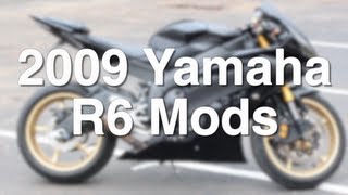 2009 Yamaha R6 Mods [upl. by Aifoz]